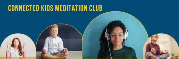 connected kids meditation club