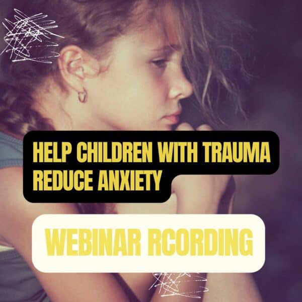 webinar help children with trauma reduce anxiety